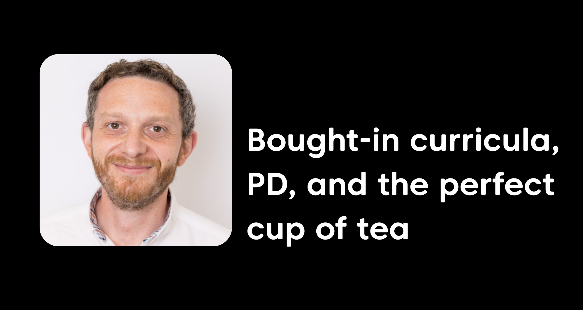 James Lansdale-Clegg reflects on bought-in curricula, teacher adaptation and professional development